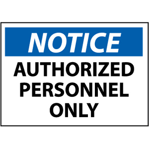 National Marker N34AB Notice Authorized Personnel Only Sign, Aluminum
